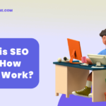 What is SEO And How Does it Work?