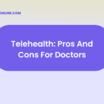 Telehealth Pros And Cons For Doctors